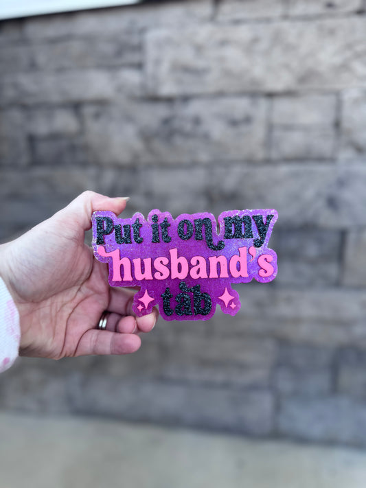 Put it on my husbands tab