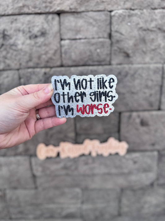 I’m not like other girls
