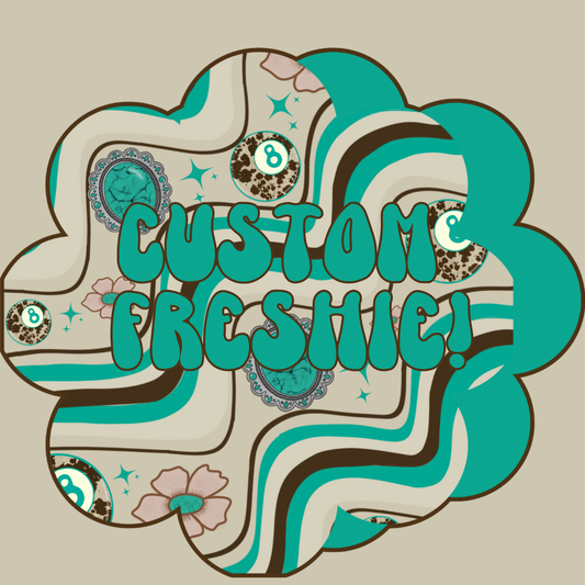CUSTOM FRESHIE